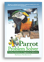 The Parrot Problem Solver:  Finding Solutions to Aggressive Behavior
